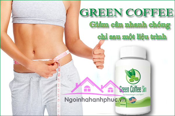 Thuốc giảm cân Green Coffee có tốt không và có tác dụng phụ không Thuốc giảm cân Green Coffee có tốt không và có tác dụng phụ không