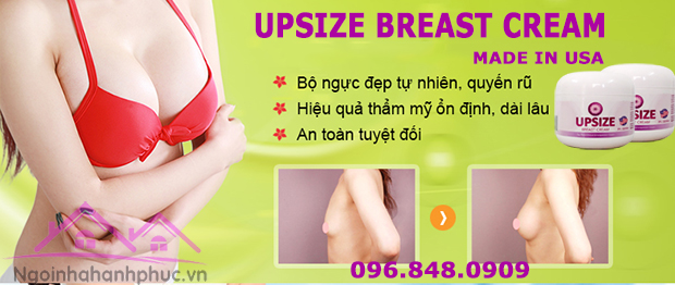 Kem tăng kích thước vòng 1 hiệu quả Upsize Breast Cream